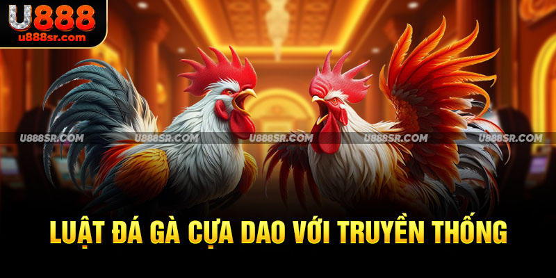 Luật đá gà cựa dao với truyền thống